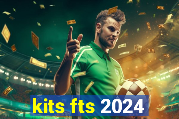 kits fts 2024